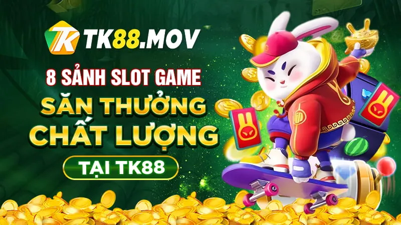 Điểm danh các sảnh game slot chất lượng tại TK88