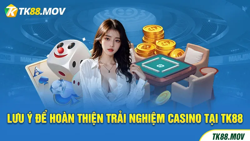 Một số lưu ý khi chơi Casino online tại TK88