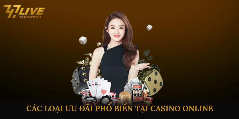Các loại ưu đãi phổ biến tại casino online