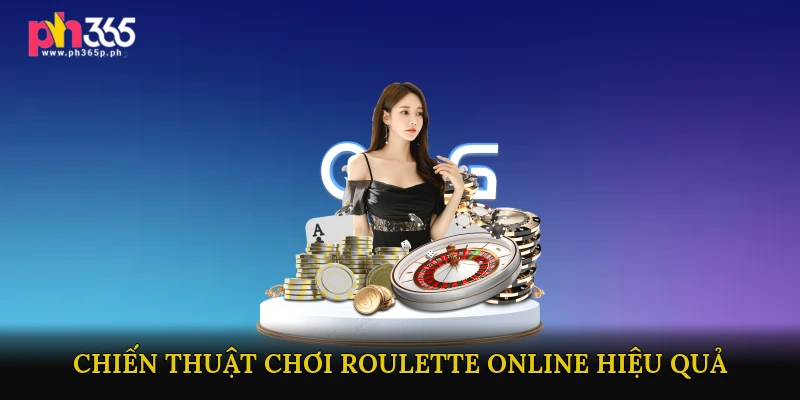 Chiến Thuật Chơi Roulette Online Hiệu Quả
