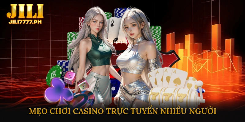 Kinh nghiệm và mẹo chơi casino trực tuyến nhiều người