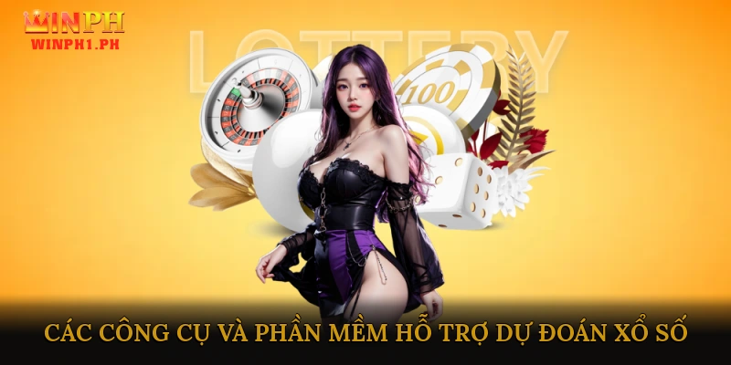 Các công cụ và phần mềm hỗ trợ dự đoán xổ số