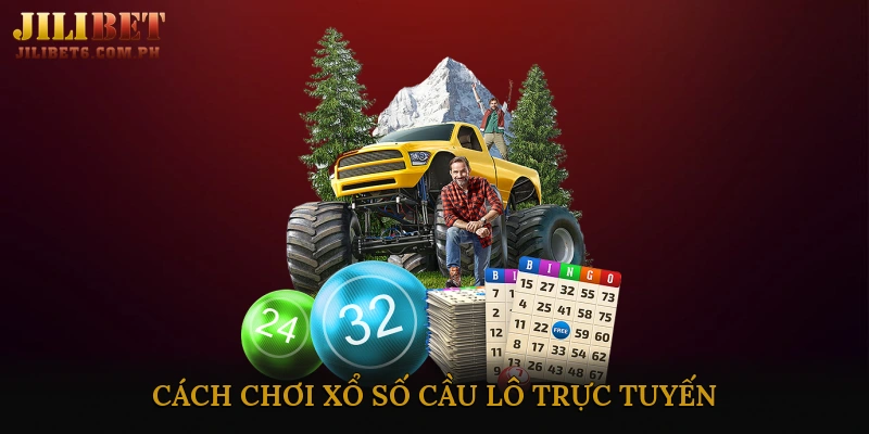 Cách chơi xổ số cầu lô trực tuyến