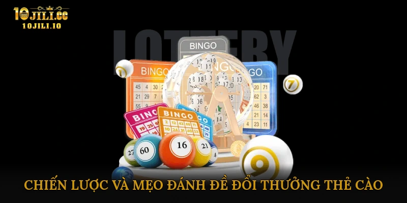 Chiến lược và mẹo đánh đề đổi thưởng thẻ cào