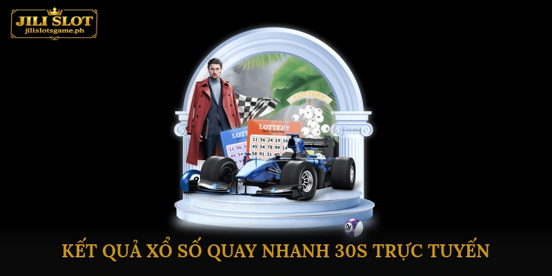Kết quả Xổ số quay nhanh 30s trực tuyến