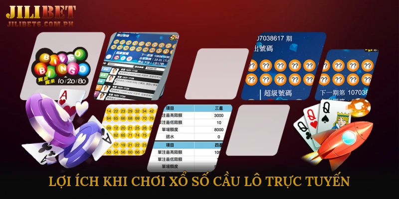 Lợi ích khi chơi xổ số cầu lô trực tuyến