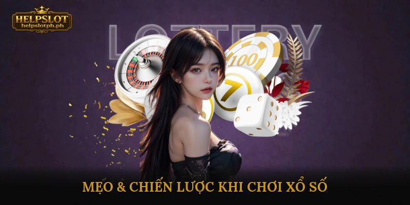 Mẹo & chiến lược khi chơi xổ số