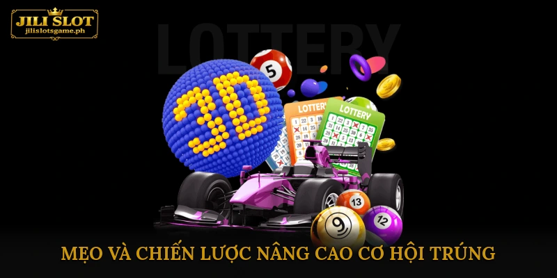 Mẹo và chiến lược nâng cao cơ hội trúng