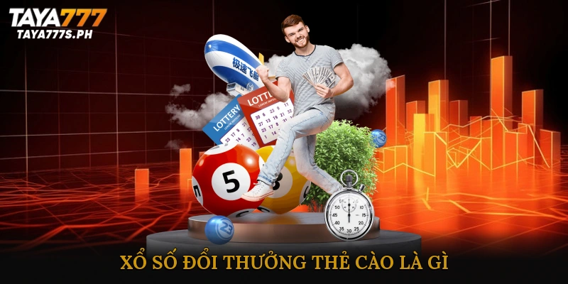 Xổ số đổi thưởng thẻ cào là gì?