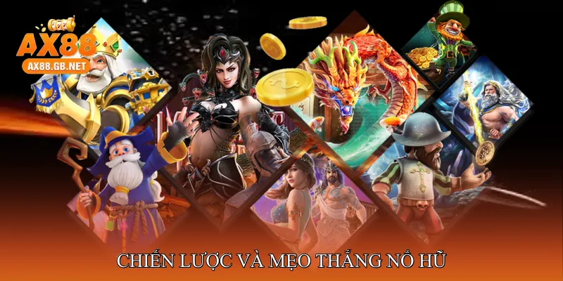 Chiến lược và mẹo thắng Nổ hũ