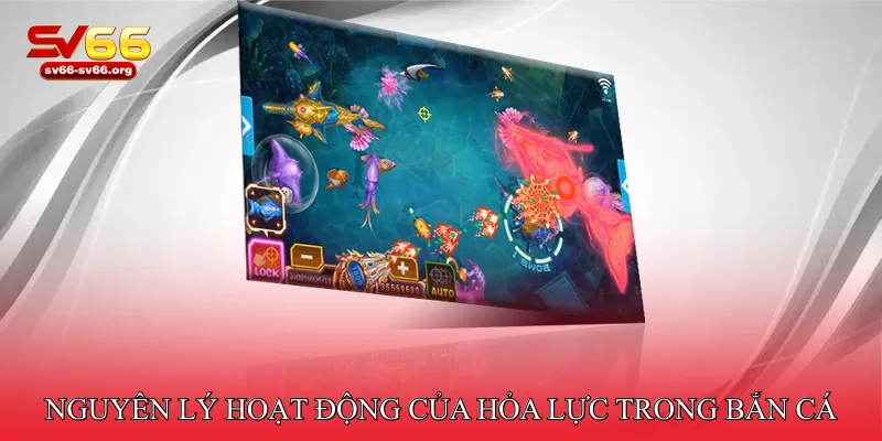 Nguyên lý hoạt động của hỏa lực trong bắn cá