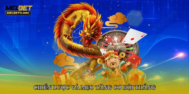 Chiến lược và mẹo tăng cơ hội thắng